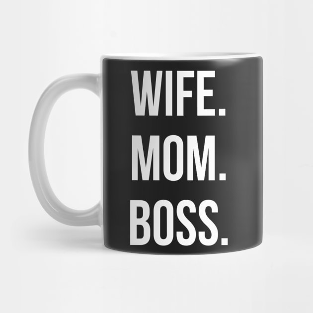 Wife Mom Boss by UrbanLifeApparel